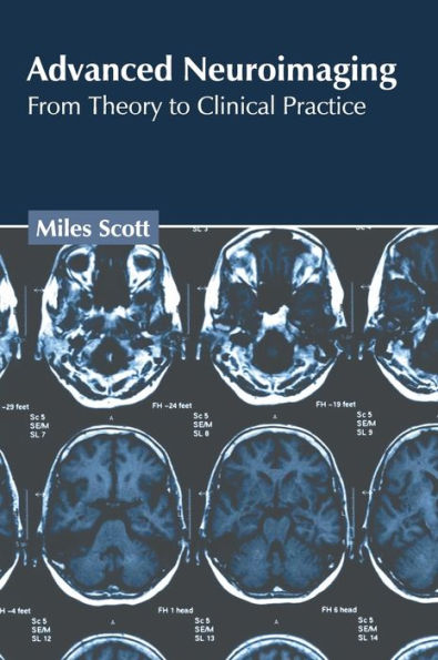 Advanced Neuroimaging: From Theory to Clinical Practice