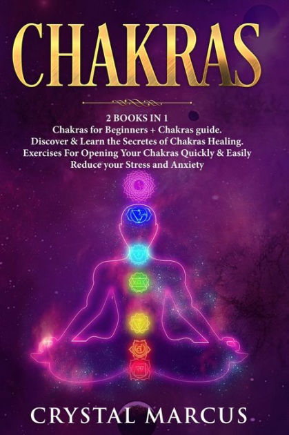 Chakras 2 books in 1: Discover and Learn the Secrets of Chakras Healing ...