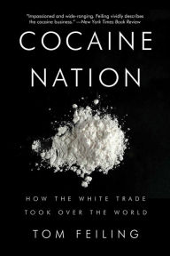 Title: Cocaine Nation, Author: Thomas Feiling