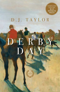 Title: Derby Day, Author: D.J.  Taylor