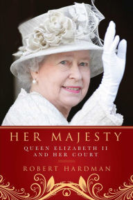 Title: Her Majesty, Author: Robert Hardman