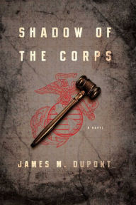 Title: Shadow of the Corps, Author: James M. DuPont