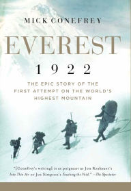 Title: Everest 1922: The Epic Story of the First Attempt on the World's Highest Mountain, Author: Mick Conefrey