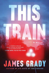 Ebook free download for cherry mobile This Train: A Novel English version by James Grady PDF