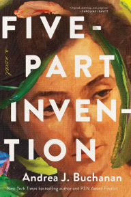 Download epub ebooks from google Five-Part Invention: A Novel by Andrea J. Buchanan 9781639362035 CHM DJVU (English Edition)