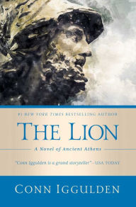 Title: The Lion: A Novel of Ancient Athens, Author: Conn Iggulden