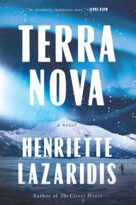 Title: Terra Nova: A Novel, Author: Henriette Lazaridis