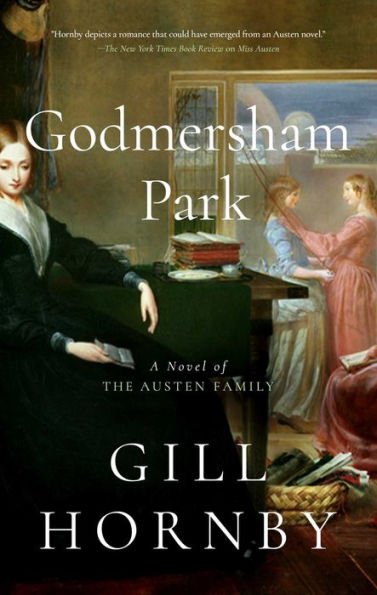 Godmersham Park: A Novel of the Austen Family
