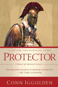 Title: Protector: A Novel of Ancient Greece, Author: Conn Iggulden