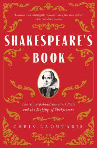 Downloading audiobooks ipod Shakespeare's Book: The Story Behind the First Folio and the Making of Shakespeare by Chris Laoutaris, Chris Laoutaris 9781639363261 English version