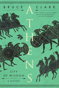Title: Athens: City of Wisdom, Author: Bruce Clark