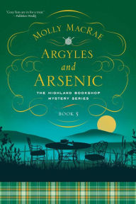 Ebooks free download from rapidshare Argyles and Arsenic: The Highland Bookshop Mystery Series: Book Five by Molly MacRae, Molly MacRae (English literature)