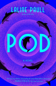 Title: Pod: A Novel, Author: Laline Paull