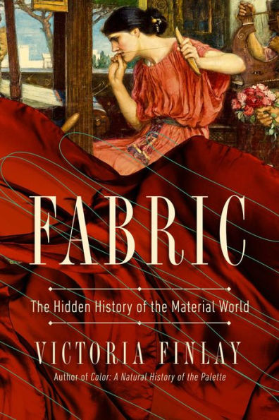 Fabric: the Hidden History of Material World