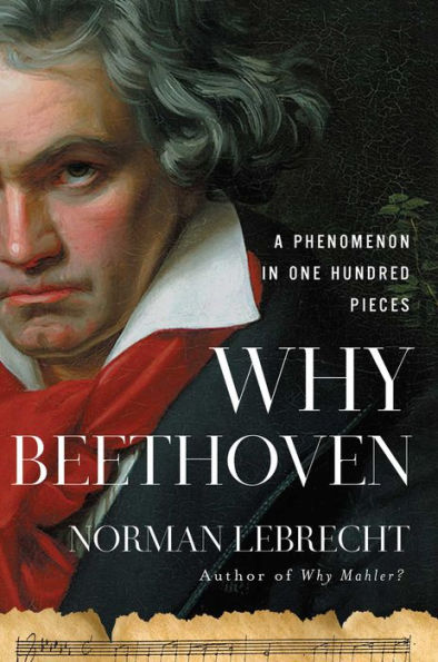 Why Beethoven: A Phenomenon One Hundred Pieces