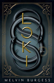 Title: Loki: A Novel, Author: Melvin Burgess