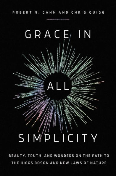 Grace All Simplicity: Beauty, Truth, and Wonders on the Path to Higgs Boson New Laws of Nature