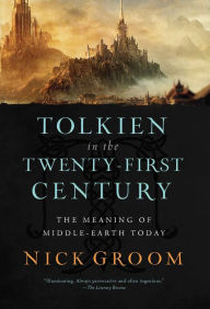 Free downloads ebook Tolkien in the Twenty-First Century: The Meaning of Middle-Earth Today