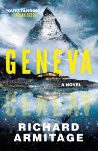 English books for downloading Geneva: A Novel DJVU iBook PDF by Richard Armitage