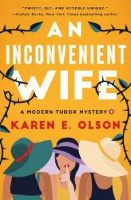Download books from google books online An Inconvenient Wife: A Modern Tudor Mystery by Karen E. Olson ePub CHM (English literature) 9781639365654