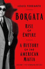 Borgata: Rise of Empire: A History of the American Mafia