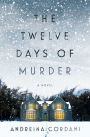 The Twelve Days of Murder: A Novel