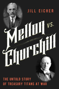 Free download audiobooks in mp3 Mellon vs. Churchill: The Untold Story of Treasury Titans at War