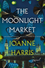 Title: The Moonlight Market: A Novel, Author: Joanne Harris