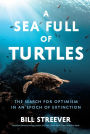 A Sea Full of Turtles: The Search for Optimism in an Epoch of Extinction