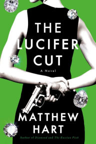 Title: The Lucifer Cut: A Novel, Author: Matthew Hart