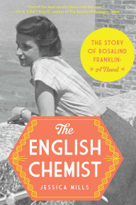 Ebook librarian download The English Chemist: The Story of Rosalind Franklin: A Novel 9781639367085