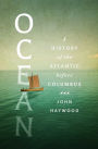 Ocean: A History of the Atlantic Before Columbus