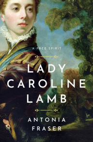 Title: Lady Caroline Lamb: A Free Spirit, Author: Antonia Fraser