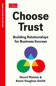 Title: Choose Trust: Building Relationships for Business Success, Author: Stuart Maister