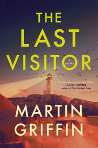 Title: The Last Visitor: A Novel, Author: Martin Griffin