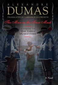 Title: The Man in the Iron Mask: A Sequel to The Three Musketeers, Author: Alexandre Dumas