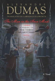 Title: The Man in the Iron Mask: A Sequel to The Three Musketeers, Author: Alexandre Dumas