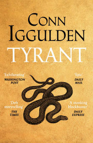 Title: Tyrant: A Novel, Author: Conn Iggulden