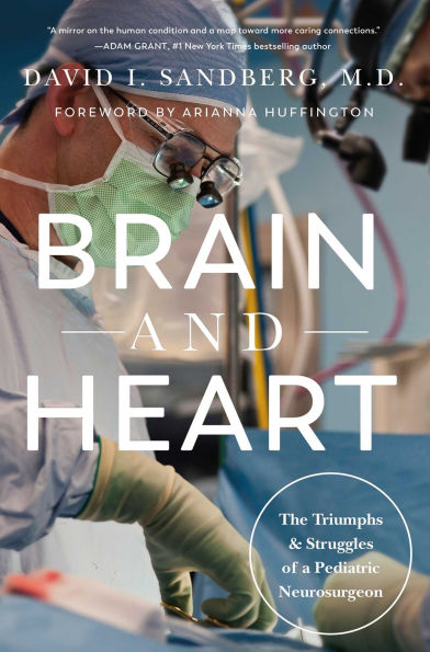 Brain and Heart: The Triumphs and Struggles of a Pediatric Neurosurgeon