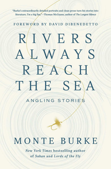 Rivers Always Reach the Sea: Angling Stories