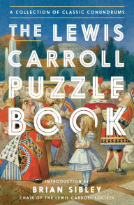 Free german books download pdf The Lewis Carroll Puzzle Book: A Collection of Classic Conundrums 9781639369058 CHM FB2 by Lewis Carroll, Brian Sibley English version