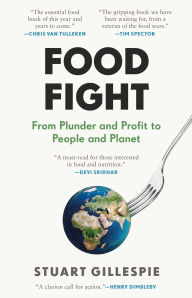 Title: Food Fight: From Plunder and Profit to People and Planet, Author: Stuart Gillespie