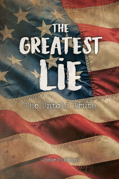 The Greatest Lie: Untold Truth