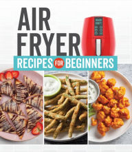 Title: Air Fryer Recipes for Beginners, Author: PIL