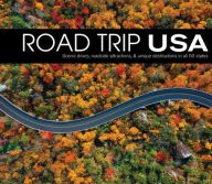 Road Trip USA: Scenic Drives, Roadside Attractions, & Unique Destinations in All 50 States