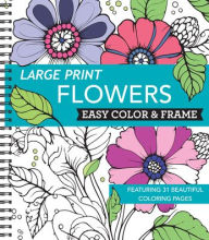 Title: Large Print Easy Color & Frame - Flowers (Stress Free Coloring Book), Author: New Seasons