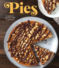 Title: Pies: A Celebration of Pie from Simple to Spectacular, Author: Publications International Ltd