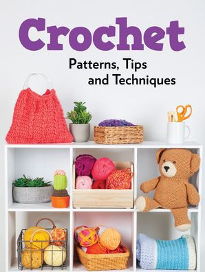 Crochet Patterns, Tips and Techniques