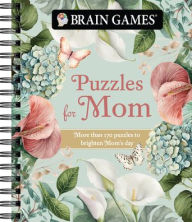 Ebook download forum mobi Brain Games - Puzzles for Mom: More Than 170 Puzzles to Brighten Mom's Day