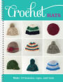 Crochet Hats: Make 10 Beanies, Caps, and Hats